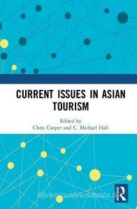 Current Issues in Asian Tourism edito da Taylor & Francis Ltd