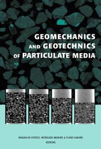 Geomechanics and Geotechnics of Particulate Media di Masayuki Hyodo edito da CRC Press