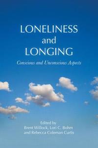 Loneliness and Longing di Brent Willock edito da Routledge