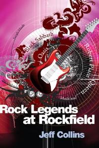 Rock Legends at Rockfield di Jeff Collins edito da University of Wales Press