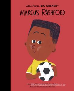 Marcus Rashford di Maria Isabel Sanchez Vegara edito da Frances Lincoln Publishers Ltd