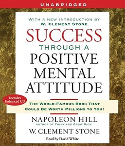 Success Through a Positive Mental Attitude di Napoleon Hill, W. Clement Stone edito da Simon & Schuster Audio