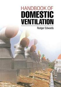 Handbook of Domestic Ventilation di Rodger Edwards edito da Routledge