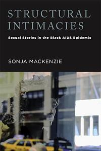 Structural Intimacies di Sonja MacKenzie edito da RUTGERS UNIV PR