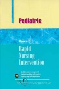 Rapid Nursing Interventions: Pediatric di Delmar Publishing, Monika E. Beuman, Monika E. Bauman edito da DELMAR