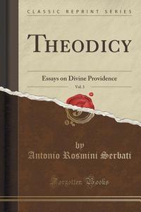 Theodicy, Vol. 3 di Antonio Rosmini Serbati edito da Forgotten Books