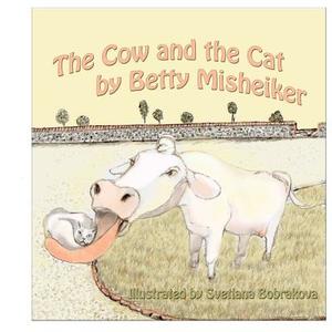 The Cow and the Cat: A Funny Poem for All Ages about a Cow Who Says Meouw Instead of Moo di Betty Misheiker edito da Createspace