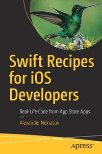 Swift Recipes For IOS Developers di Alexander Nekrasov edito da APress