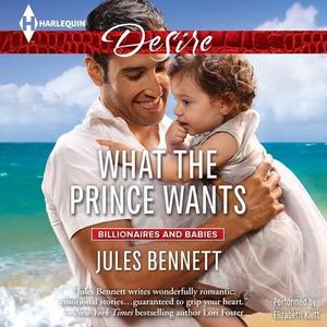 What the Prince Wants di Jules Bennett edito da Harlequin Audio