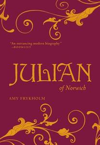 Julian of Norwich di Amy Frykholm edito da Paraclete Press