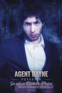 Agent Bayne: Psycop 9 di Jordan Castillo Price edito da JCP BOOKS