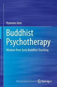 Buddhist Psychotherapy di Hyunsoo Jeon edito da Springer International Publishing