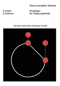Grundlagen der Regelungstechnik di Eduard Pestel edito da Vieweg+Teubner Verlag