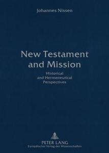 New Testament and Mission di Johannes Nissen edito da Peter Lang