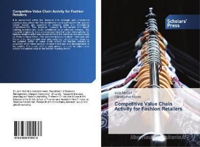 Competitive Value Chain Activity for Fashion Retailers di Julie McColl, Christopher Moore edito da Scholars' Press