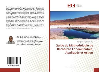 Guide de Méthodologie de Recherche Fondamentale, Appliquée et Action di Wendgoudi Appolinaire Beyi edito da Editions universitaires europeennes EUE