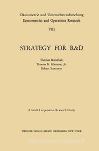 Strategy for R&D: Studies in the Microeconomics of Development di T. K. Jr. Glennan, T. Marschak, R. Summers edito da Springer Berlin Heidelberg