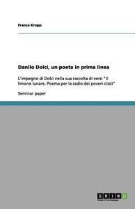 Danilo Dolci, Un Poeta In Prima Linea di Marla Rinwick edito da Grin Verlag Gmbh