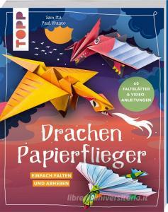Drachen-Papierflieger di Sam Ita, Paul Frasco edito da Frech Verlag GmbH