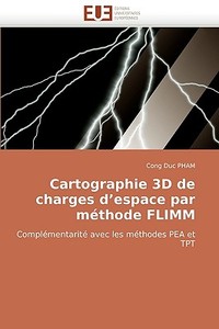 Cartographie 3D de charges d'espace par méthode FLIMM di Cong Duc PHAM edito da Editions universitaires europeennes EUE