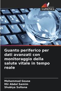 Guanto periferico per dati avanzati con monitoraggio della salute vitale in tempo reale di Mohammad Gouse, Mir Abdul Samim, Shubiya Sultana edito da Edizioni Sapienza