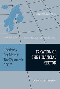 Yearbook for Nordic Tax Research 2013: Taxation of the Financial Sector edito da Djoef Publishing