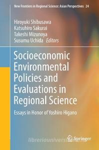 Socioeconomic Environmental Policies and Evaluations in Regional Science edito da Springer Singapore