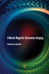 X-nuclei Magnetic Resonance Imaging di Guillaume Madelin edito da Pan Stanford Publishing Pte Ltd