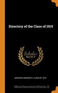 Directory of the Class of 1919 edito da FRANKLIN CLASSICS TRADE PR