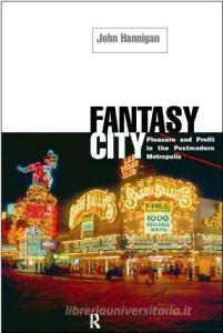 Fantasy City di John Hannigan edito da Routledge