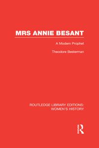 Mrs Annie Besant di Theodore Besterman edito da Taylor & Francis Ltd