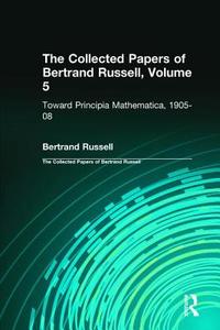 The Collected Papers of Bertrand Russell, Volume 5 di Bertrand Russell edito da Routledge