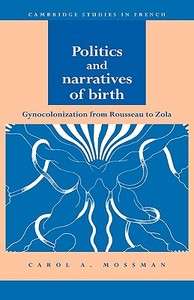Politics and Narratives of Birth di Carol A. Mossman, Mossman Carol a. edito da Cambridge University Press
