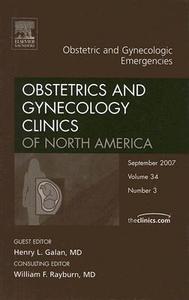 Obstetric And Gynecologic Emergencies di Henry Galan edito da Elsevier - Health Sciences Division
