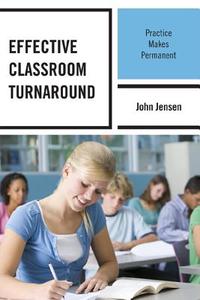 EFFECTIVE CLASSROOM TURNAROUNDPB di John Jensen edito da Rowman and Littlefield