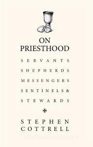 On Priesthood di Stephen Cottrell edito da Hodder & Stoughton