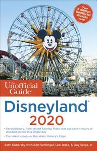 The Unofficial Guide to Disneyland 2020 di Seth Kubersky, Bob Sehlinger, Len Testa edito da UNOFFICIAL GUIDES