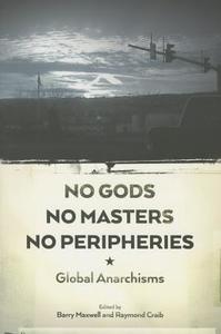 No Gods, No Masters, No Peripheries edito da PM Press