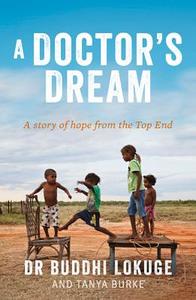 A Doctor's Dream di Dr. Buddhi Lokuge edito da Allen & Unwin