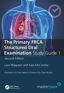 The Primary FRCA Structured Oral Exam Guide 1 di Lara Wijayasiri, Kate McCombe edito da Taylor & Francis Ltd