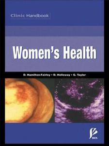 Clinic Handbook: Women\'s Health di Diana Hamilton-Fairley, D. Holloway, Gabriel Taylor edito da Taylor & Francis Ltd