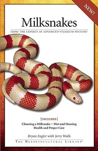 Milksnakes: From the Experts at Advanced Vivarium Systems di Bryan Engler edito da COMPANIONHOUSE BOOKS