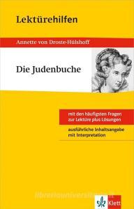 Klett Lektürehilfen Annette von Droste-Hülshoff "Die Judenbuche" di Annette von Droste-Hülshoff edito da Klett Lerntraining