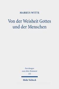 Von der Weisheit Gottes und der Menschen di Markus Witte edito da Mohr Siebeck GmbH & Co. K