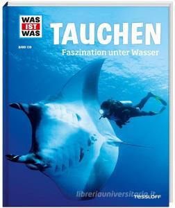 Tauchen. Faszination unter Wasser di Uli Kunz, Florian Huber edito da Tessloff Verlag
