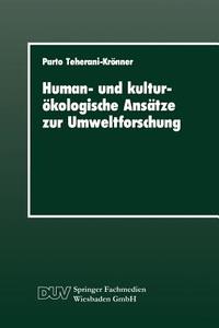 Human- und kulturökologische Ansätze zur Umweltforschung di Parto Teherani-Krönner edito da Deutscher Universitätsverlag
