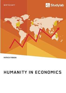 Humanity in Economics di Patrick Pobuda edito da Studylab