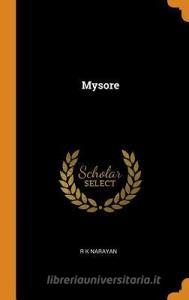 Mysore di R K Narayan edito da Franklin Classics