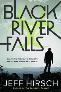 Black River Falls di Jeff Hirsch edito da CLARION BOOKS