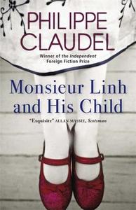 Monsieur Linh and His Child di Philippe Claudel edito da Quercus Publishing
